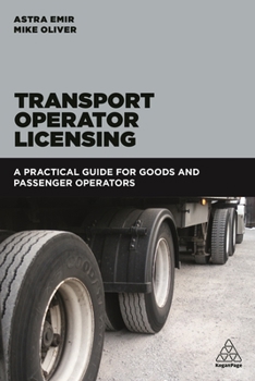 Paperback Transport Operator Licensing: A Practical Guide for Goods and Passenger Operators Book