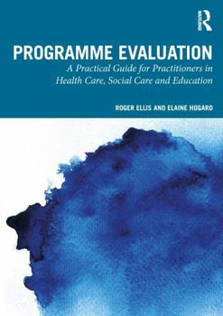 Paperback Programme Evaluation: A Practical Guide for Practitioners in Health Care, Social Care and Education Book