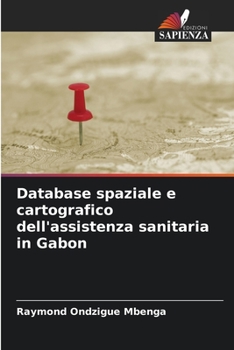 Paperback Database spaziale e cartografico dell'assistenza sanitaria in Gabon [Italian] Book