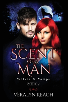 Paperback The Scent Of A Man: Wolves & Vamps Book