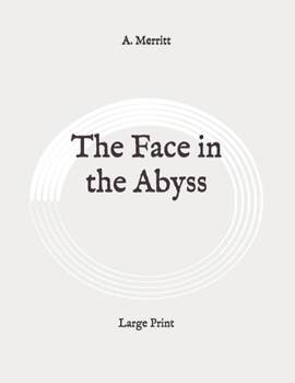 Paperback The Face in the Abyss: Large Print Book
