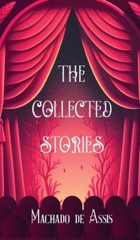 Hardcover The Collected Stories of Machado de Assis Book