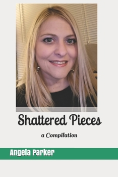 Paperback Shattered Pieces: a Compilation Book