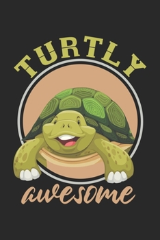 Turtly Awesome: Reptilien Aquarium Niedliche Meeresschildkröte  Notizbuch liniert DIN A5 - 120 Seiten für Notizen, Zeichnungen, Formeln | Organizer Schreibheft Planer Tagebuch