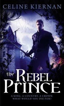 The Rebel Prince - Book #3 of the Moorehawke Trilogy