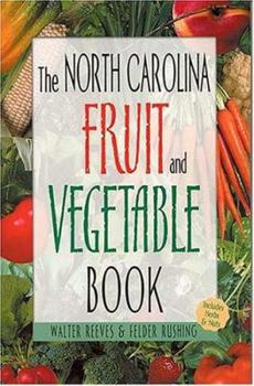 Paperback The North Carolina Fruit and Vegetable Book: Includes Herbs & Nuts Book