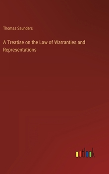 Hardcover A Treatise on the Law of Warranties and Representations Book