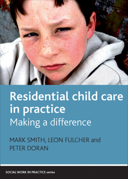 Paperback Residential Child Care in Practice: Making a Difference Book