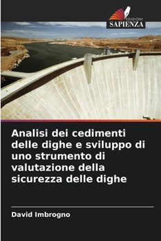 Paperback Analisi dei cedimenti delle dighe e sviluppo di uno strumento di valutazione della sicurezza delle dighe [Italian] Book
