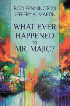 Paperback What Ever Happened to Mr. MAJIC? Book