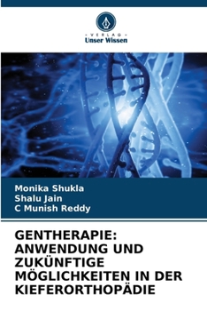 Paperback Gentherapie: Anwendung Und Zukünftige Möglichkeiten in Der Kieferorthopädie [German] Book