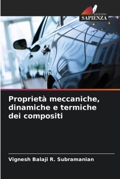 Proprietà meccaniche, dinamiche e termiche dei compositi (Italian Edition)