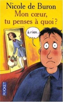 Paperback Mon coeur, tu penses à quoi ?... A rien... [French] Book