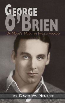 Hardcover George O'Brien - A Man's Man in Hollywood (hardback) Book