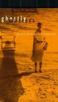 Paperback Ghostly Matters: Haunting and the Sociological Imagination Book