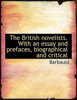 Paperback The British Novelists. with an Essay and Prefaces, Biographical and Critical Book