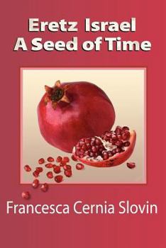 Paperback Eretz Israel A Seed Of Time Book