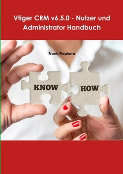 Paperback Vtiger CRM v6.5.0 - Nutzer und Administrator Handbuch [German] Book