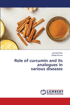 Paperback Role of curcumin and its analogues in various diseases Book