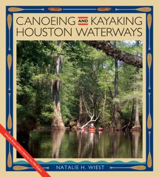 Paperback Canoeing and Kayaking Houston Waterways Book