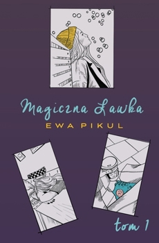 Magiczna Lawka: Czyli jak wyjsc calo z mlodosci i nie zwariowac (Polish Edition)