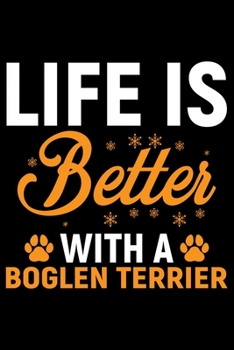 Life Is Better With A Boglen Terrier: Cool Boglen Terrier Dog Journal Notebook - Boglen Terrier Puppy Lover Gifts – Funny Boglen Terrier Dog Notebook - Boglen Terrier Owner Gifts. 6 x 9 in 120 pages