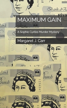 Paperback Maximum Gain: A Sophie Curtiss Murder Mystery Book