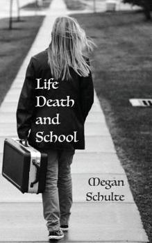 Life, Death, and School