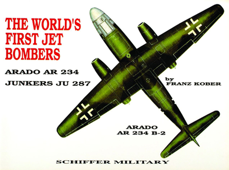 Paperback The World's First Jet Bomber: Arado AR 234 Book