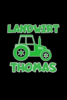 Landwirt Thomas: A5 (Handtaschenformat) Blanko Notizbuch oder Landwirt Journal - Tagebuch Geschenkidee oder Witziges Weihnachtsgeschenk als Notizbuch für Männer und Frauen (German Edition)