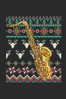 Paperback Ugly Christmas - Saxophone: Blank Lined Notebook - Journal for Ugly Christmas Gift And New Year Gift Idea Book