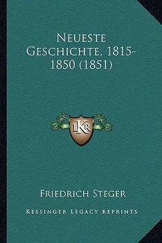 Paperback Neueste Geschichte, 1815-1850 (1851) [German] Book