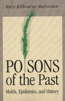 Paperback Poisons of the Past: Molds, Epidemics, and History Book