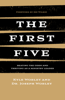 The First Five: Beating the Odds and Thriving as a Ministry Leader