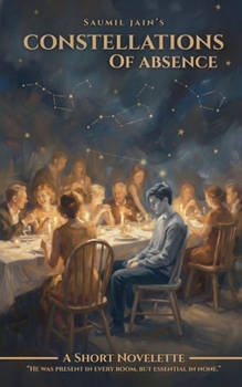 Constellations of Absence: A Short Noveletta