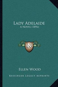 Paperback Lady Adelaide: A Novel (1896) Book