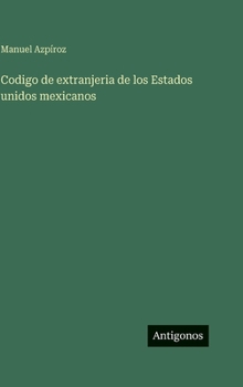 Hardcover Codigo de extranjeria de los Estados unidos mexicanos [Spanish] Book
