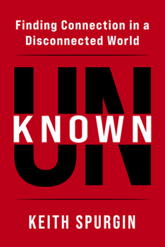 Paperback Unknown: Finding Connection in a Disconnected World Book