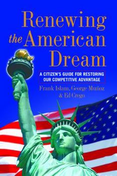 Hardcover Renewing the American Dream: A Citizens Guide for Restoring Our Competitive Advantage Book
