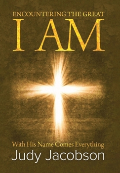 Hardcover Encountering the Great I Am: With His Name Comes Everything Book