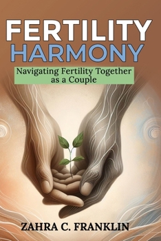 Paperback Fertility Harmony: Navigating Fertility Together as a Couple Book