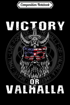 Paperback Composition Notebook: Victory Or Valhalla Viking Soldier Funny Gift Journal/Notebook Blank Lined Ruled 6x9 100 Pages Book