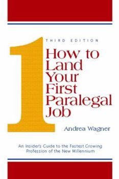 Paperback How to Land Your First Paralegal Job: An Insider's Guide to the Fastest Growing Profession of the New Millennium Book