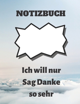 Paperback Notizbuch: Ich will nur Sag Danke so sehr: Notizbuch Geschenk f?r Danksagung, journal Buch f?r Danksagung Zeitschrift und f?ttert [German] Book