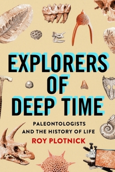 Hardcover Explorers of Deep Time: Paleontologists and the History of Life Book