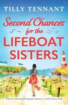 Paperback Second Chances for the Lifeboat Sisters: A heart-warming feel-good romance to fall in love with Book
