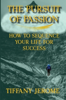 Paperback The Pursuit of Passion: How to Sequence Your Life for Success: How to Sequence your Life for Success [Large Print] Book