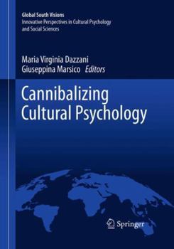 Cannibalizing Cultural Psychology (Global South Visions)