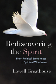 Paperback Rediscovering the Spirit: From Political Brokenness to Spiritual Wholeness Book