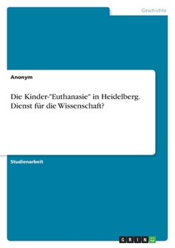 Paperback Die Kinder-"Euthanasie" in Heidelberg. Dienst für die Wissenschaft? [German] Book